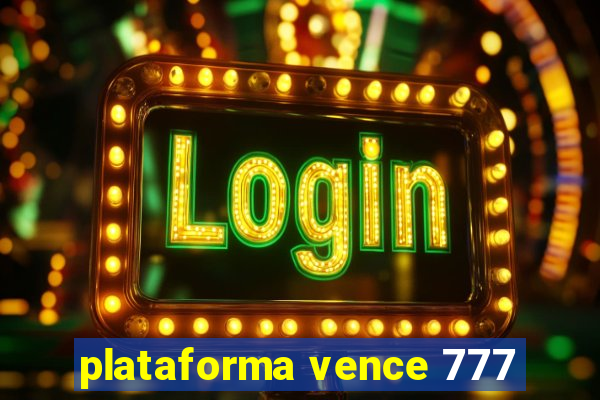 plataforma vence 777